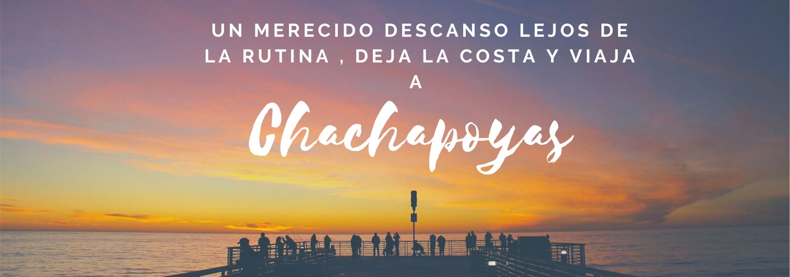 TOURS Y VIAJES A CHACHAPOYAS TODO INCLUIDO